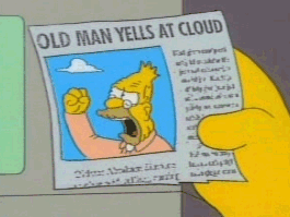 images2.fanpop.com_images_photos_7400000_Old_Man_Yells_At_Cloud_the_simpsons_7414384_265_199.gif