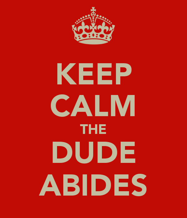 sd.keepcalm_o_matic.co.uk_i_keep_calm_the_dude_abides.png