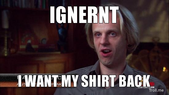 troll.me_images_ancient_aliens_david_wilcock_ignernt_i_want_my_shirt_back.jpg